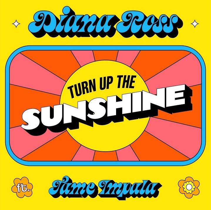 Diana Ross feat. Tame Impala – Turn Up The Sunshine